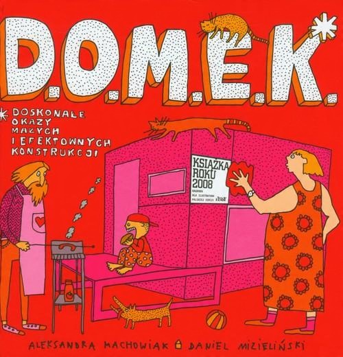

Domek Aleksandra Machowiak, Daniel Mizieliński