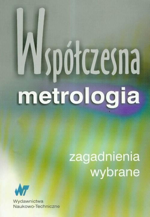 

Współczesna metrologia wybrane zagadnienia Anna Do
