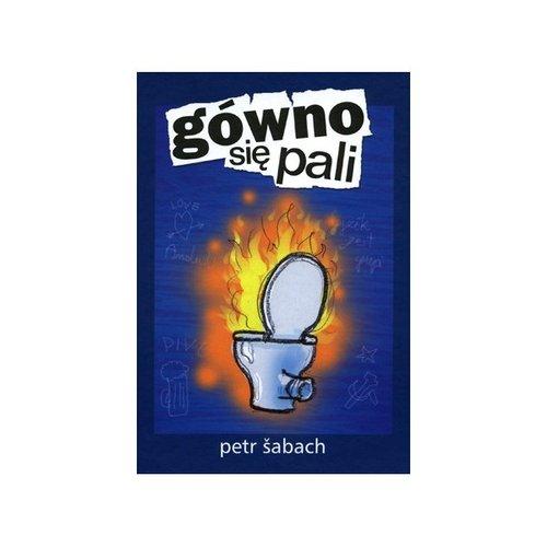 

Gówno się pali Petr Sabach