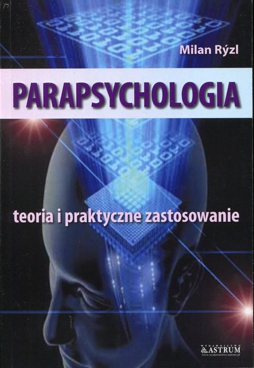 

Parapsychologia Teoria I Praktyczne Zastosowanie