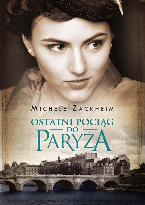 

Ostatni pociąg do Paryża Zackheim Michele