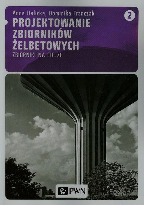 

Projektowanie zbiorników żelbetowych Tom 2