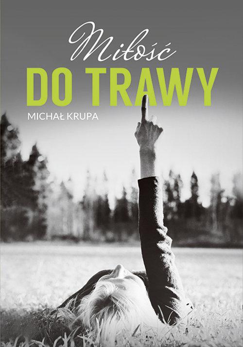 

Miłość do trawy Michał Krupa
