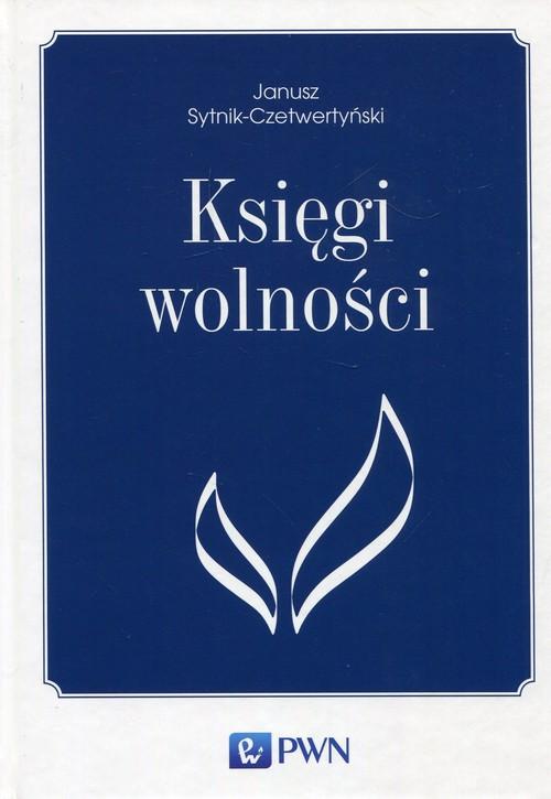 

Księgi wolności Janusz Sytnik-Czetwertyński