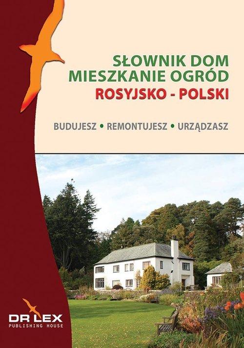 

Rosyjsko-polski słownik dom mieszkanie ogród Buduj