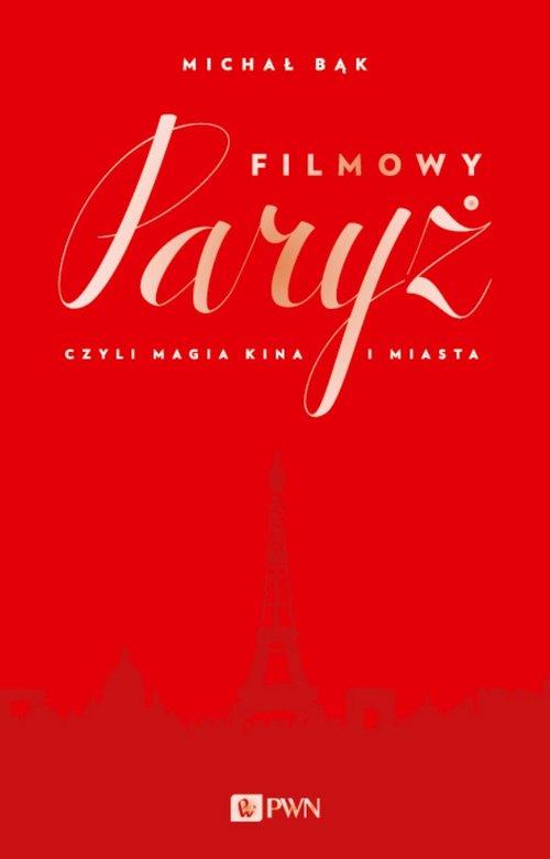 

Filmowy Paryż Bąk Michał