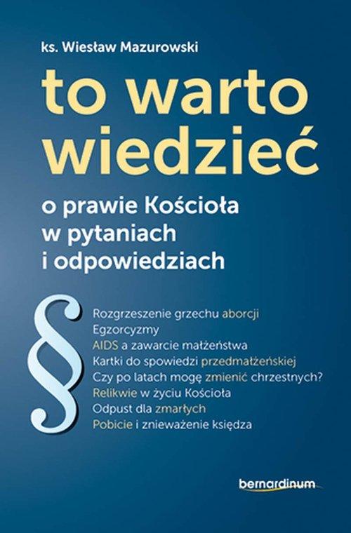 

To warto wiedzieć. o prawie Kościoła w pytaniach i