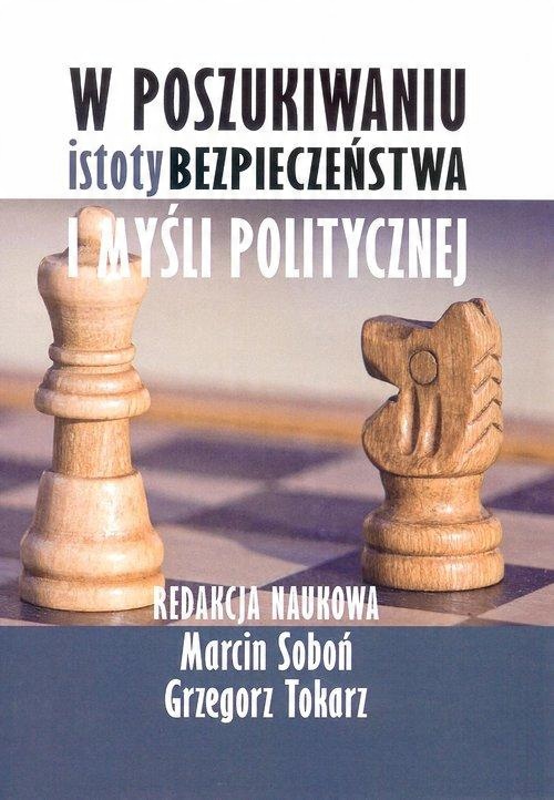

W poszukiwaniu istoty bezpieczeństwa i…