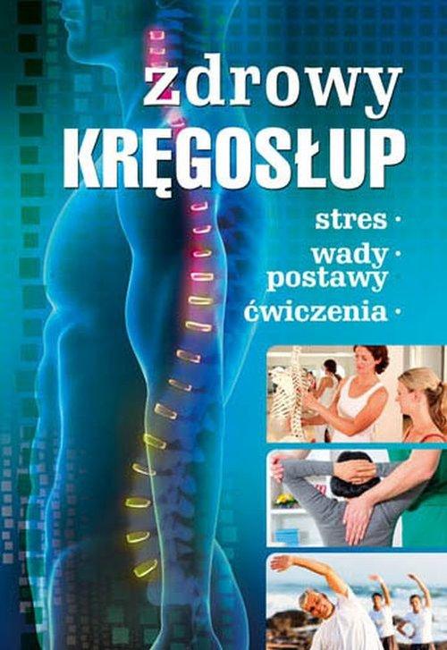 

Zdrowy kręgosłup Stres. Wady postawy. Ćwiczenia