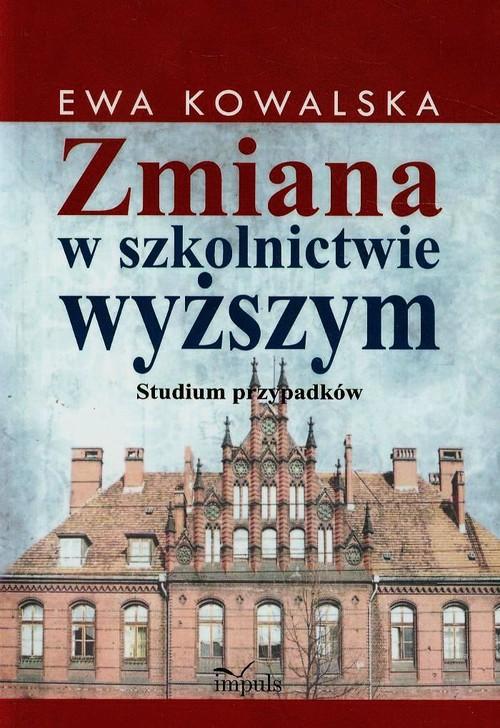 

Zmiana w szkolnictwie wyższym Studium przypadków K