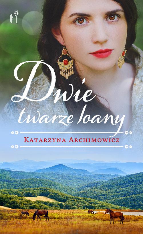 

Dwie twarze Ioany Katarzyna Archimowicz