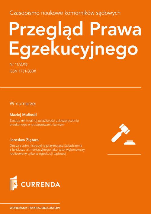

Przegląd Prawa Egzekucyjnego 11/2016