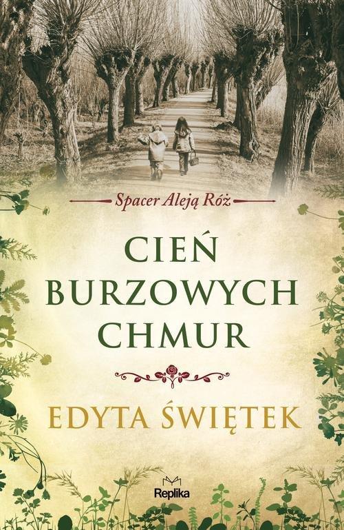 

Cień burzowych chmur. Spacer Aleją Róż t. 1 Edyta