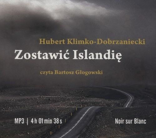 

Zostawić Islandię Hubert Klimko-Dobrzaniecki