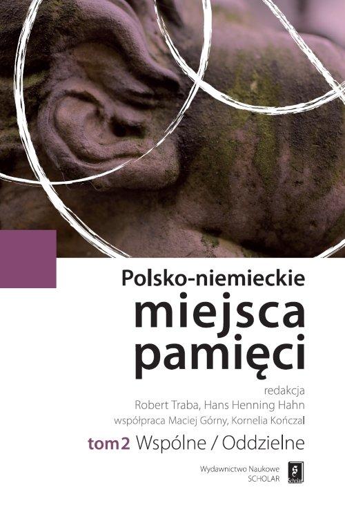 

Polsko-niemieckie miejsca pamięci Tom 2 Traba Hahn