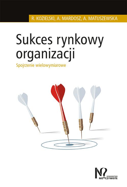 

Sukces rynkowy organizacji Spojrzenie wielowymiaro