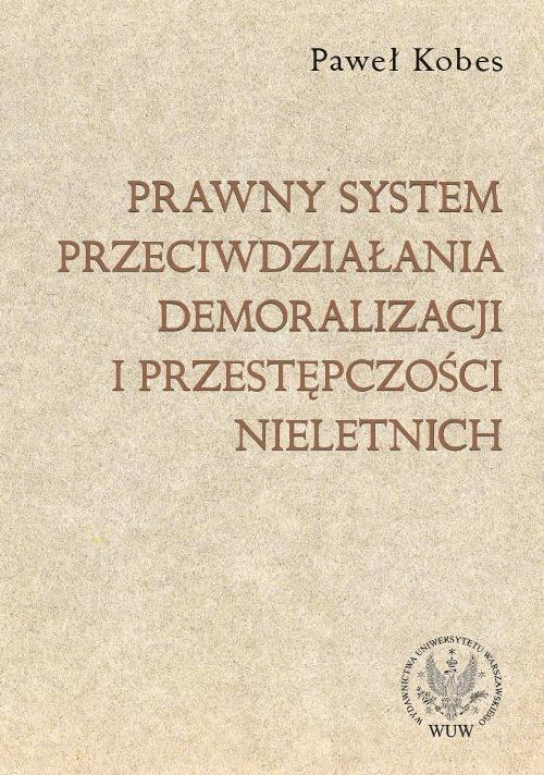 

Prawny system przeciwdziałania demoralizacji