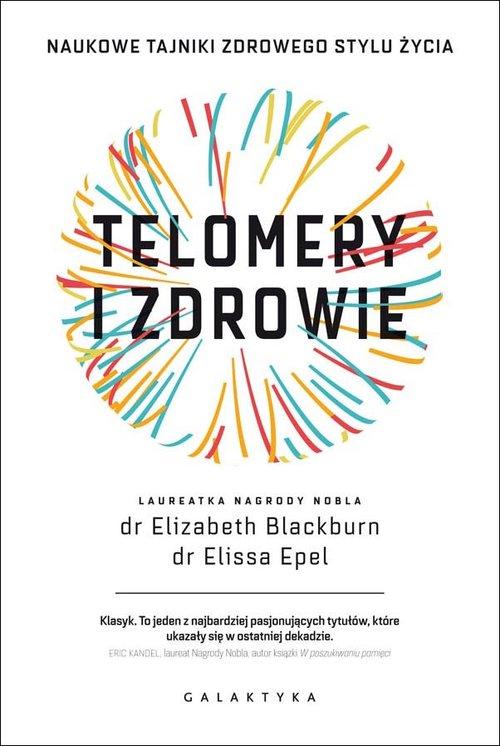 

Telomery i zdrowie Elizabeth Blackburn, E. Epel