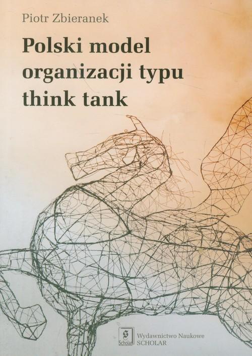 

Polski model organizacji typu think P.Zbieranek