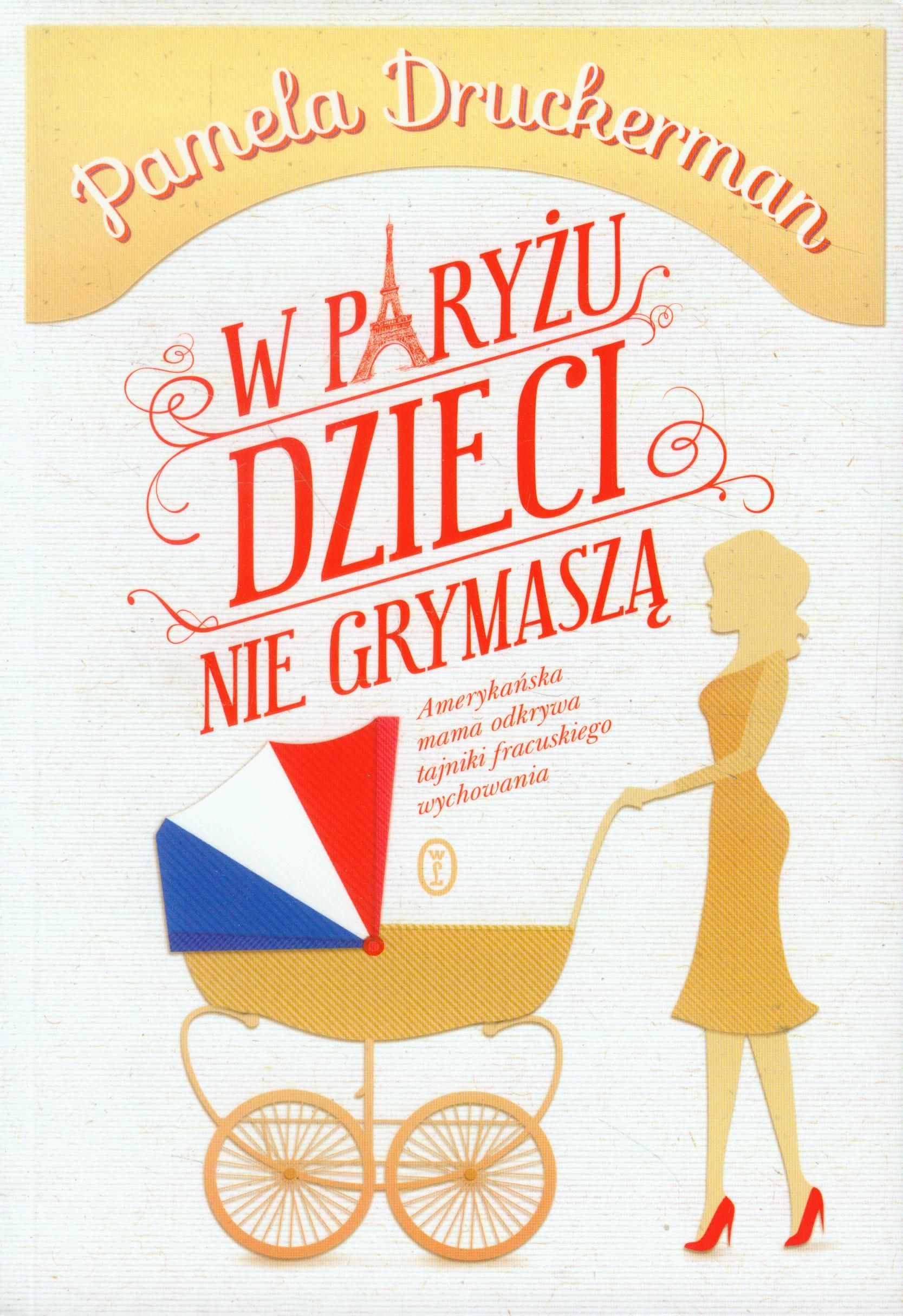 

W Paryżu dzieci nie grymaszą Pamela Druckerman