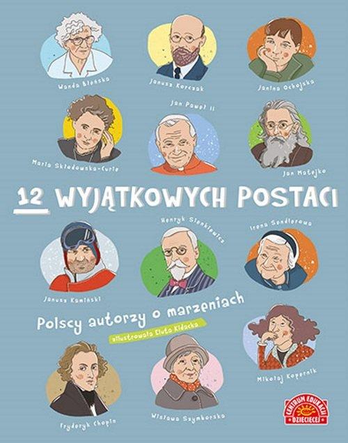 

12 wyjątkowych postaci Polscy autorzy o marzeniach