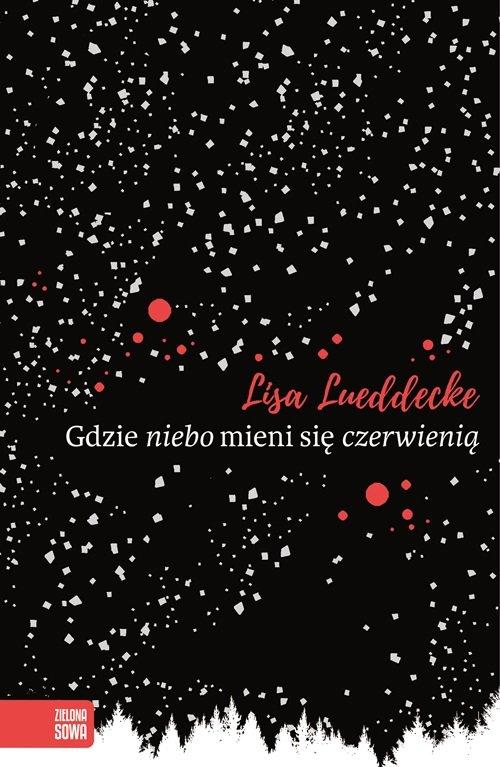 

Gdzie niebo mieni się czerwienią Lisa Lueddec