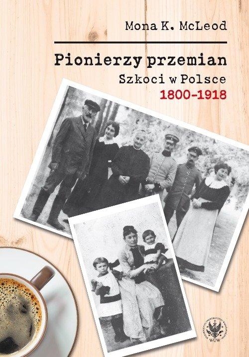 

Pionierzy przemian Szkoci w Polsce 1800-1918 McLeo