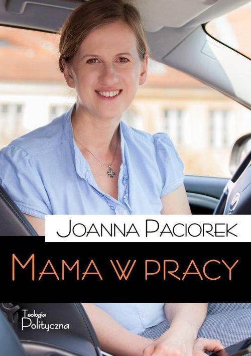 

Mama w pracy Joanna Paciorek