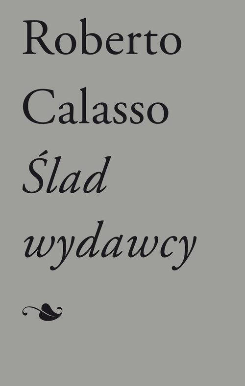 

Ślad wydawcy Roberto Calasso