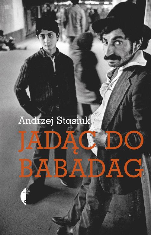 

Jadąc do Babadag Andrzej Stasiuk