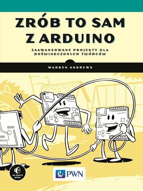

Zrób to sam z Arduino Zaawansowane projekty dla do