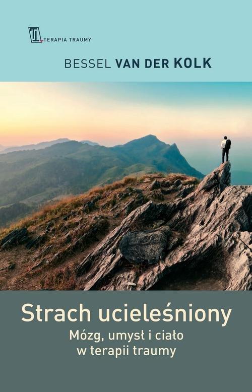 

Strach ucieleśniony Bessel Van Der Kolk