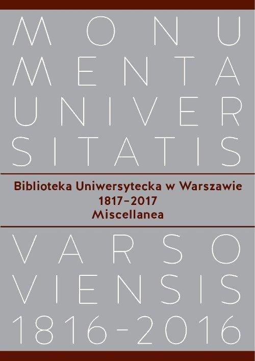 

Biblioteka Uniwersytecka w 1817-2017 Miscellanea