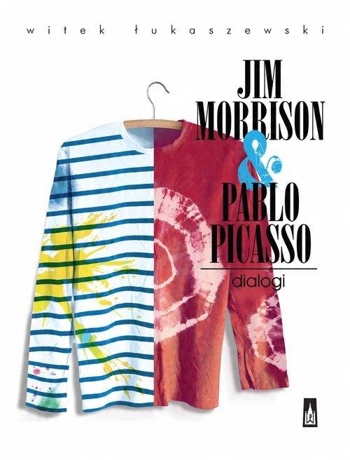 

Jim Morrison Pablo Picasso Witek Łukaszewski
