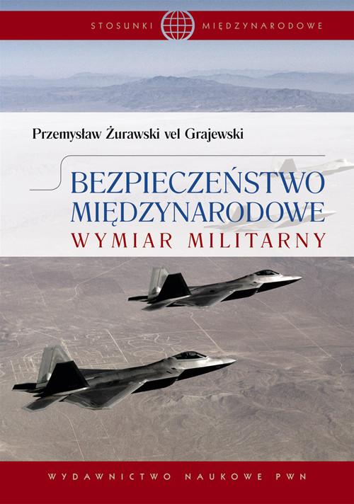 

Bezpieczeństwo międzynarodowe Grajewski Żurawski