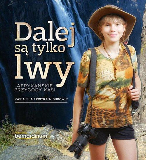 

Dalej są tylko lwy Afrykańskie przygody K. Hajduk
