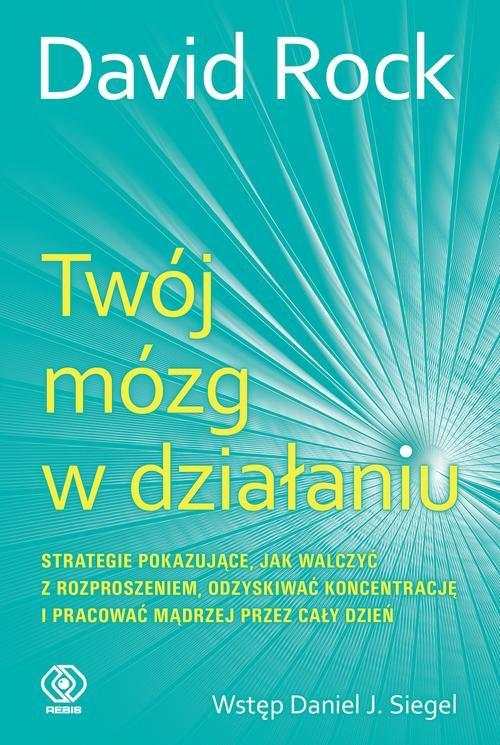 

Twój mózg w działaniu David Rock