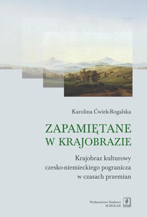 

Zapamiętane w krajobrazie Krajobraz czesko-niemiec