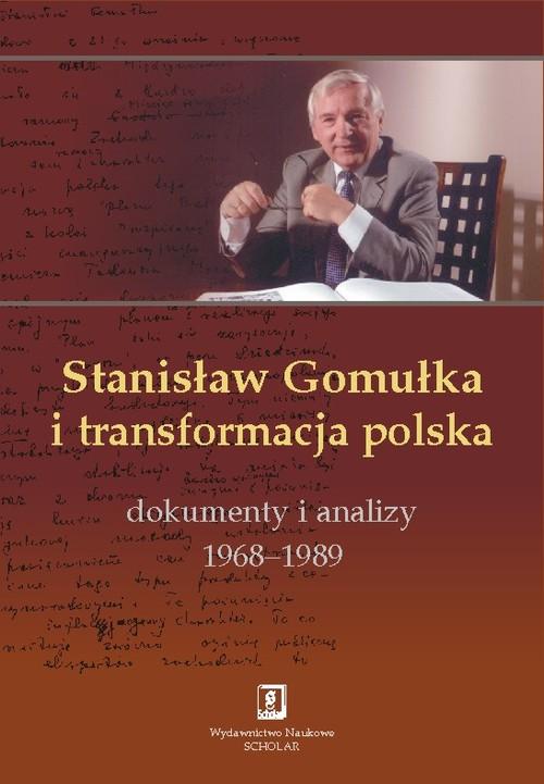 

Stanisław Gomułka i transformacja polska.. Tadeusz