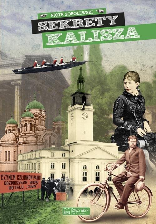 

Sekrety Kalisza Piotr Sobolewski