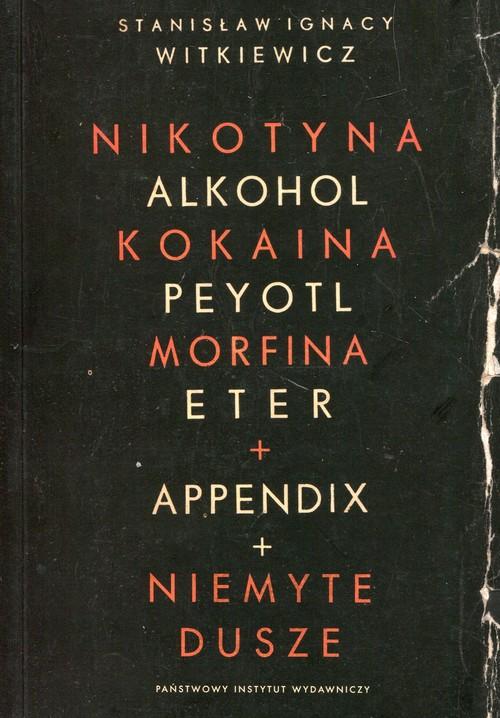 

Nikotyna, alkohol, kokaina Niemyte dusze Witkacy