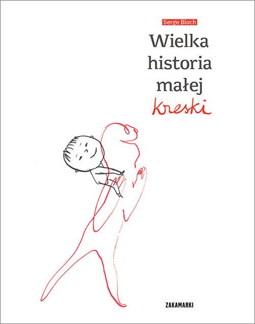 

Wielka historia małej kreski Serge Bloch
