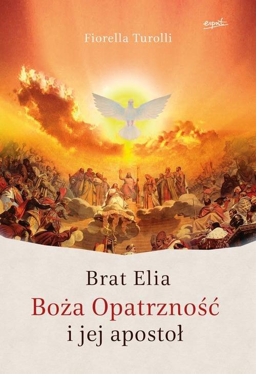 

Brat Elia. Boża Opatrzność i jej apostoł Fiorella