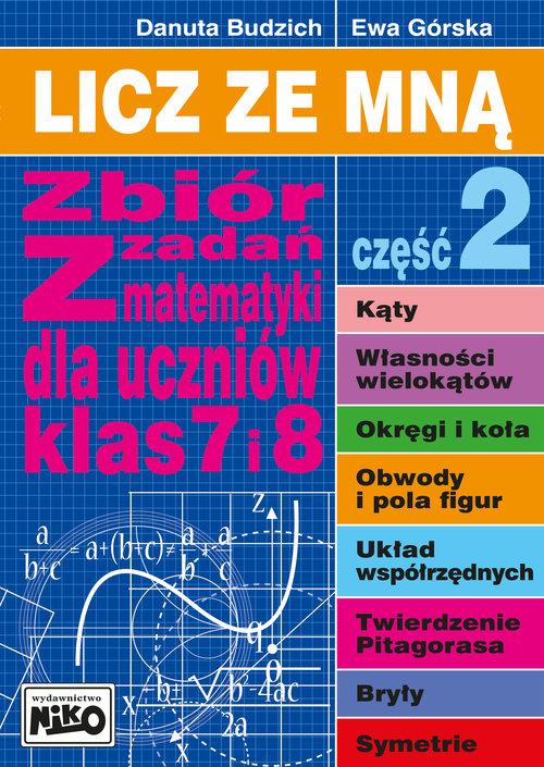 

Licz ze mną. Zbiór zadań z mat. klas 7 i 8 cz. 2