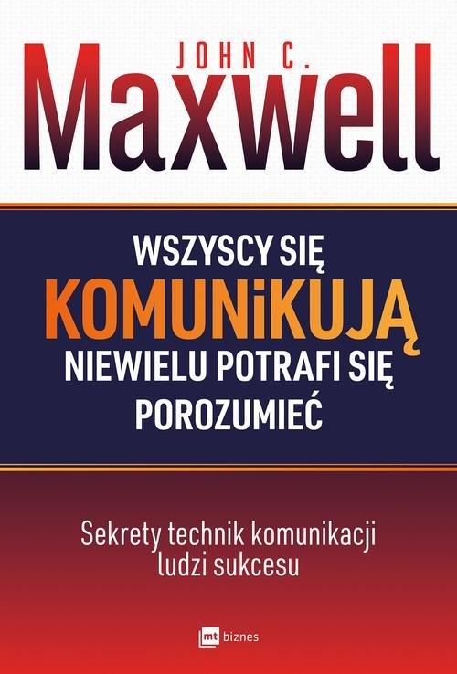 

Wszyscy się komunikują niewielu potrafi Maxwell