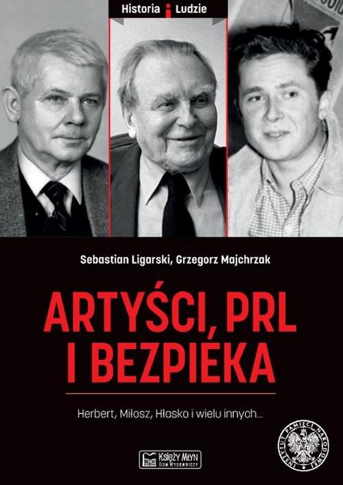 Artyści Prl i bezpieka Grzegorz Majchrzak,