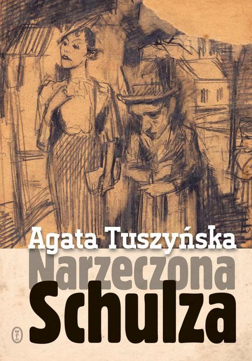 

Narzeczona Schulza Apokryf Agata Tuszyńska