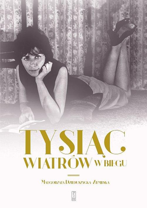 

Tysiąc wiatrów w biegu M. Dzieduszycka-Ziemilska