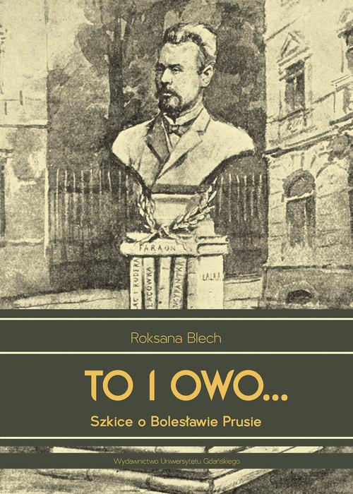 To i owo... Szkice o Bolesławie Prusie