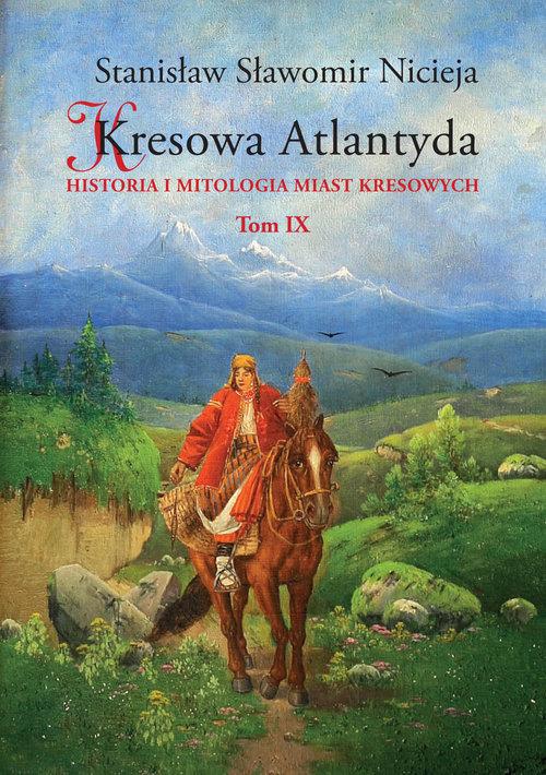 

Kresowa Atlantyda Tom 9 Stanisław Sławomir Nicieja